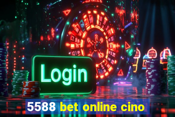 5588 bet online cino